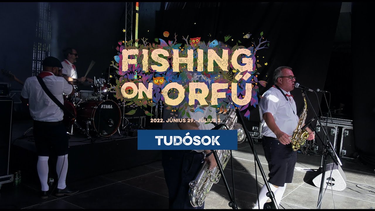 Tudósok - Fishing on Orfű 2022 (Teljes koncert)