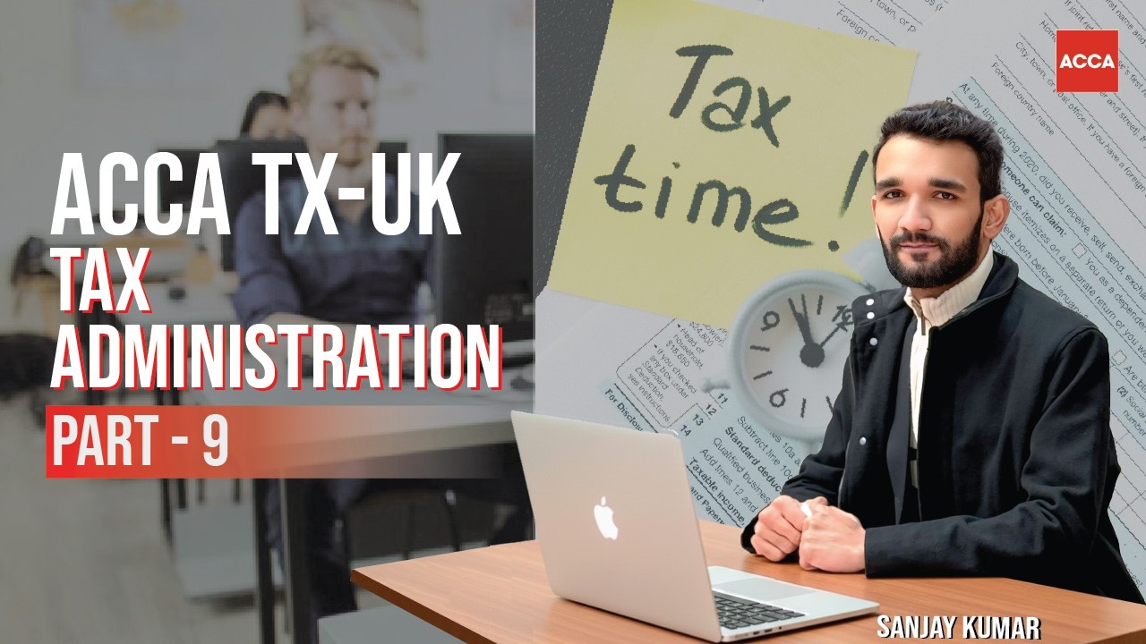Tax Administration for Companies - Part 9 | UK-TX | ACCA