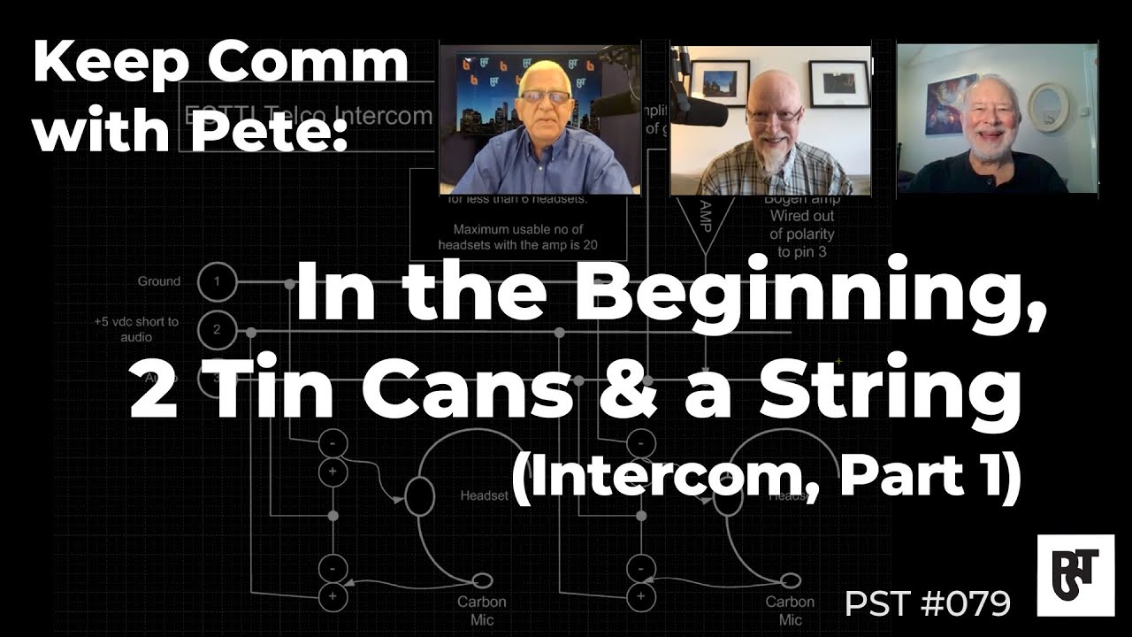 Keep Comm with Pete: In the Beginning, 2 Tin Cans and a String (Part 1) – PST #079