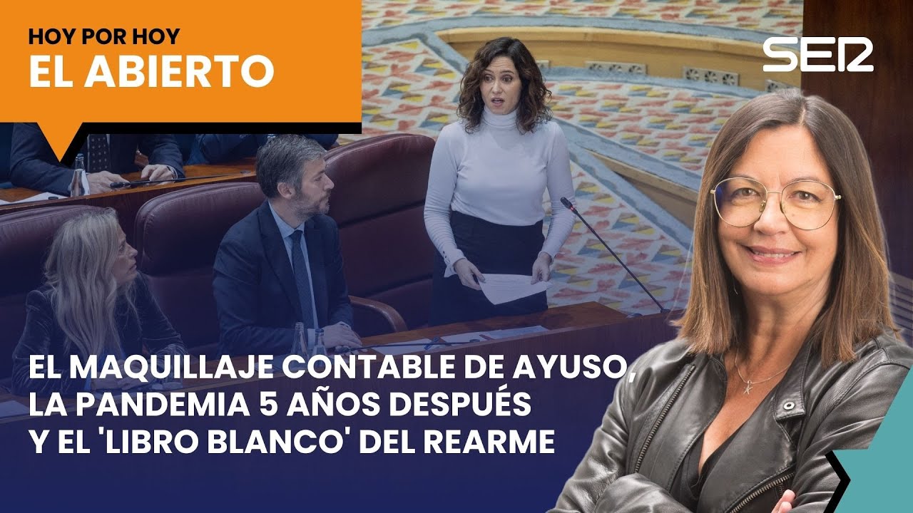 El covid 5 años después, el maquillaje contable de Ayuso y el plan de rearme | El Abierto (14/03/25)