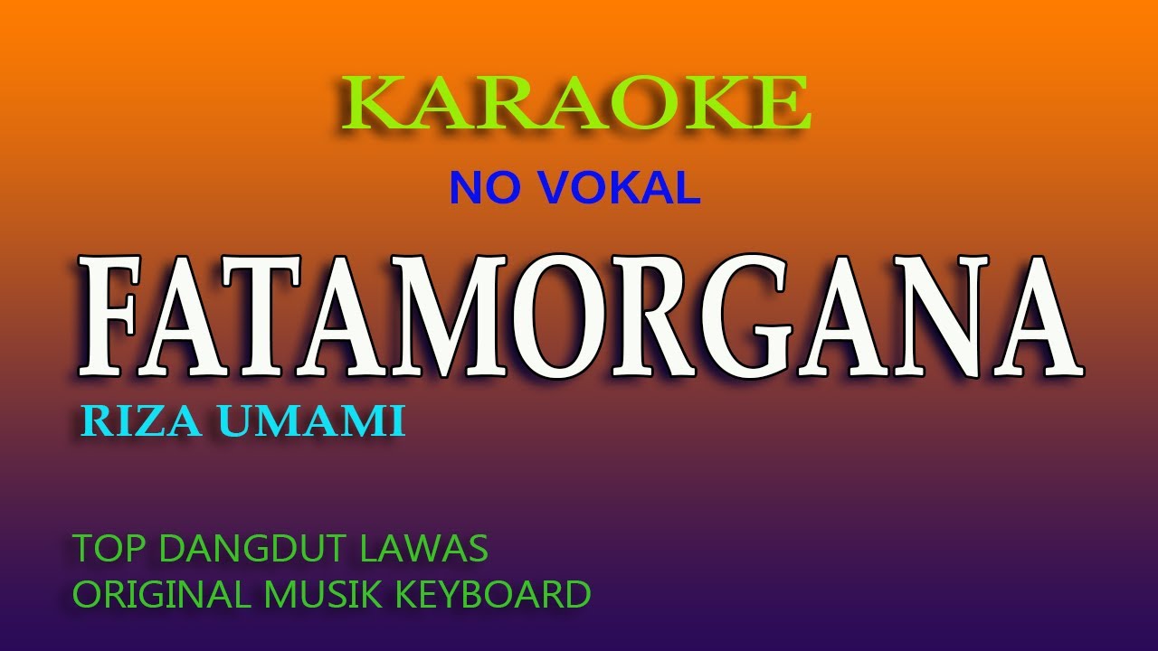 FATAMORGANA KARAOKE DANGDUT LAWAS NO VOKAL
