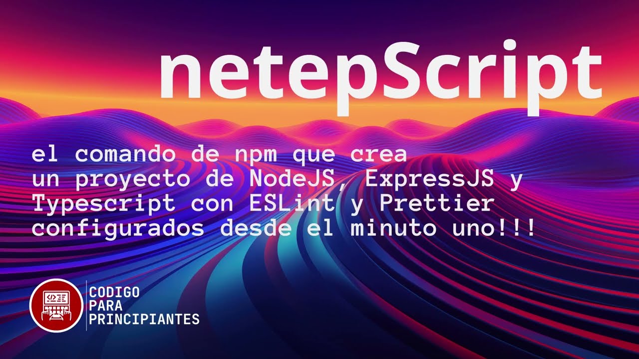 NetepScript: La Herramienta Definitiva para Desarrolladores Node.js con TypeScript