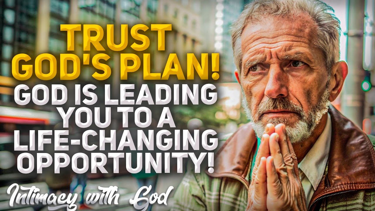 TRUST GOD'S PLAN! God is LEADING You to a Life-Changing Opportunity! (Christian Motivation)