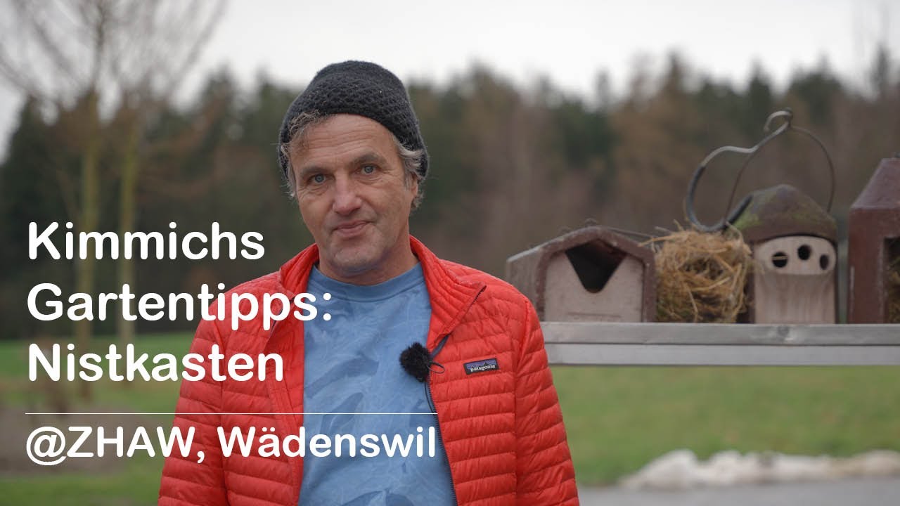 Kimmichs Gartentipps: Nistkasten @ZHAW, Wädenswil