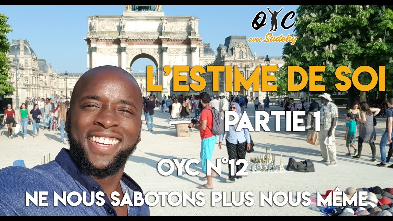 L' Estime de Soi Partie 1 (Ne Nous Sabotons Plus Nous Même) [OYC N°12]