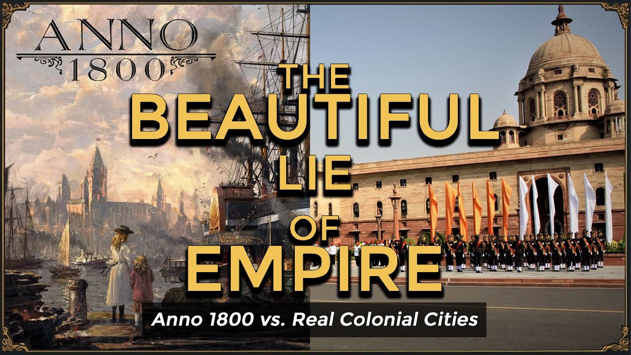 Anno 1800 vs. Real Colonial Cities: The Beautiful Lie of Empire