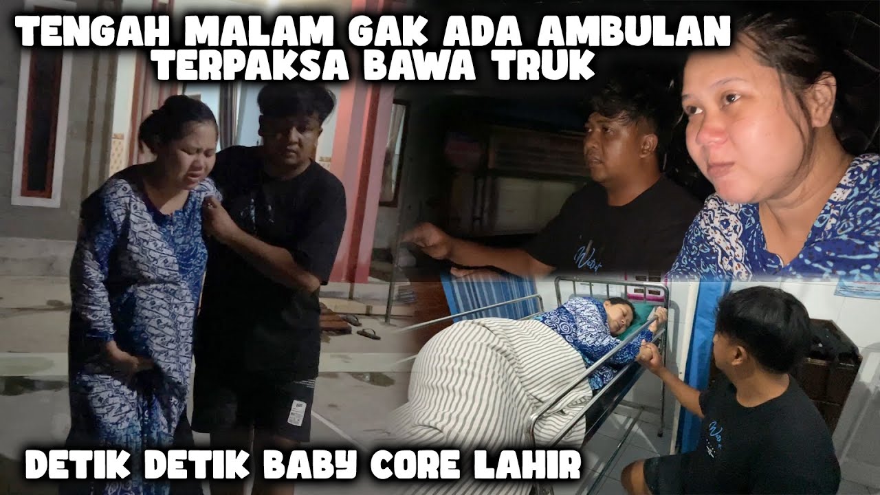 KIKI CORE PANIK JAM 12 MALAM BABY CORE MAU LAHIR