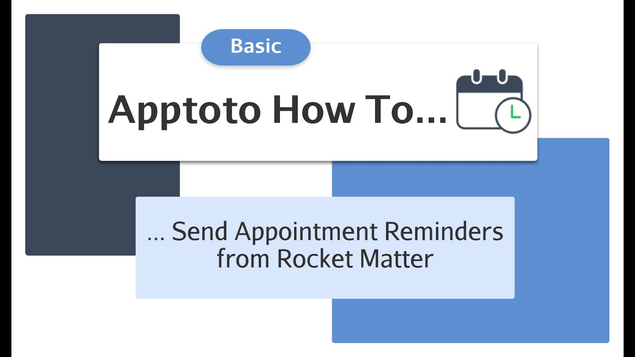 Apptoto How To - Send Appointment Reminders from Rocket Matter