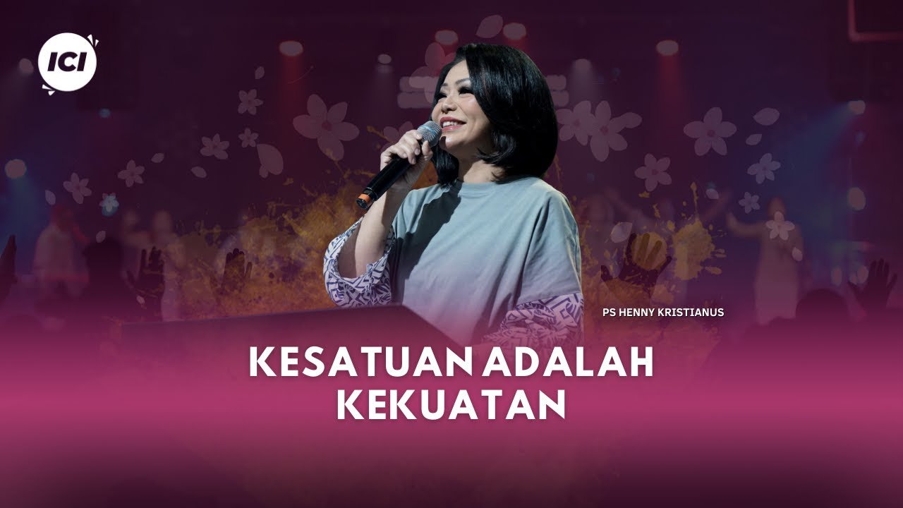 KESATUAN ADALAH KEKUATAN! (UNITY IS POWER!)  - PS. HENNY KRISTIANUS