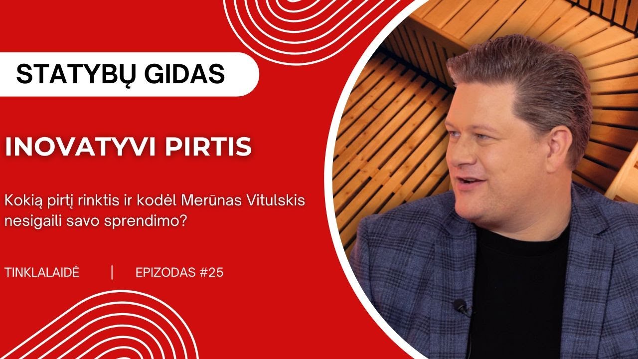 Naujovišką pirtį įsirengęs Merūnas – apie pasirinkimą ir vaikystėje patirtą šoką | STATYBŲ GIDAS