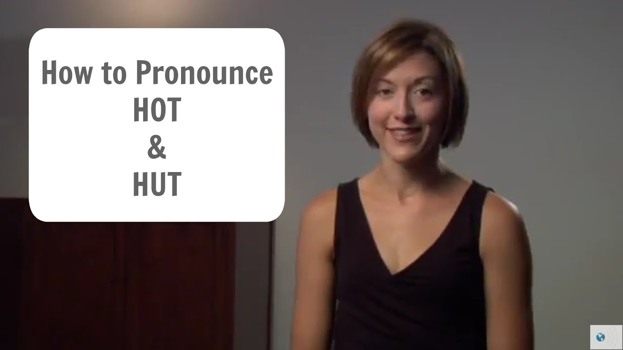 Learn to pronounce HOT 🥵  & HUT 🛖 - American English Pronunciation Lesson #learnenglish