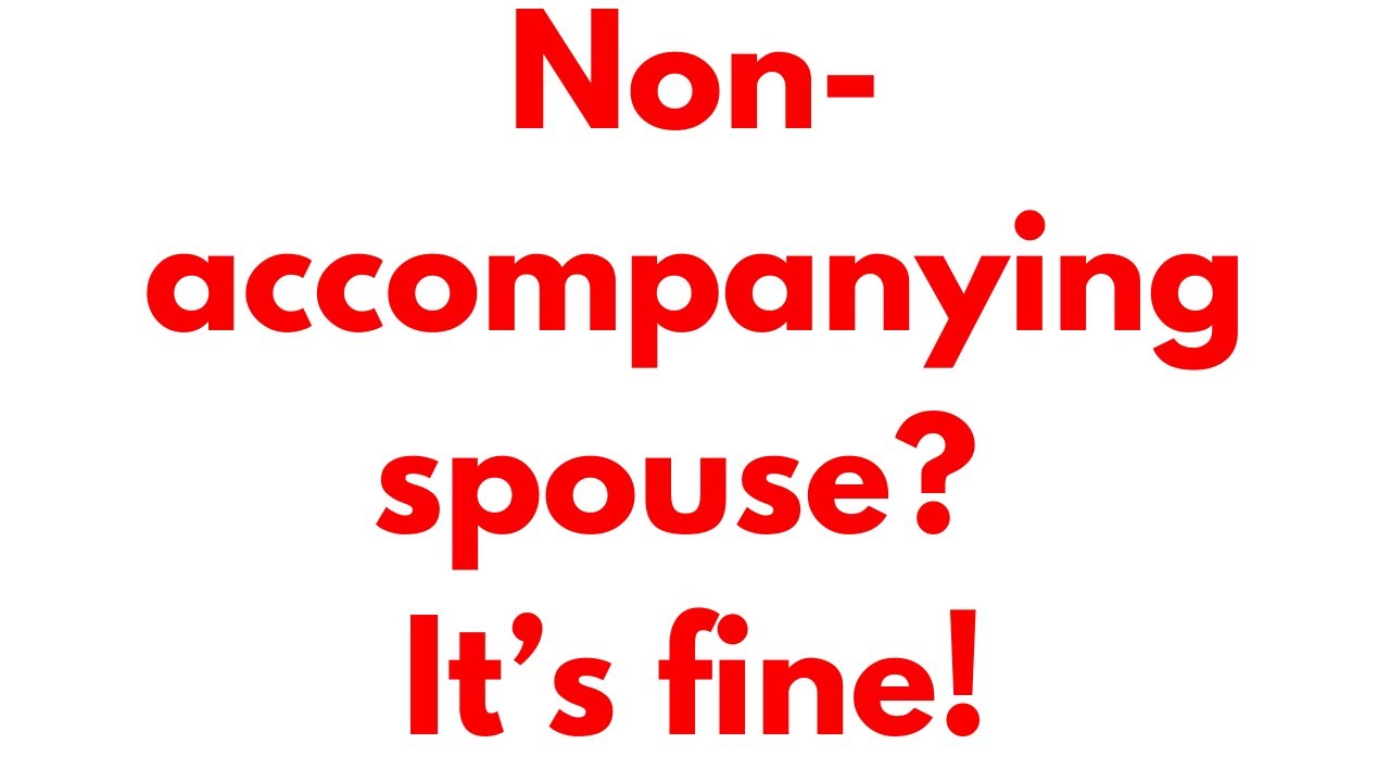 Does Your Spouse Have to Accompany You? Truth About Non-Accompanying Spouse in Spousal Sponsorship!