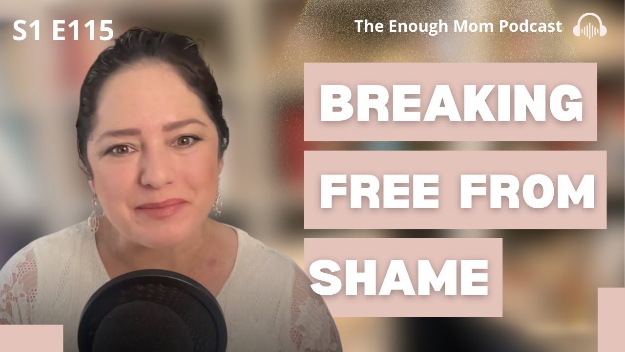 Eps 115 | Breaking Free From Shame: Why Your Courage Matters
