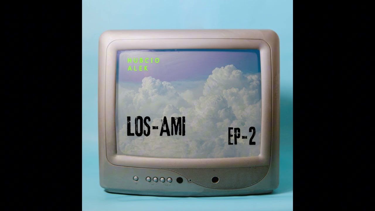 ALEK HUBCIO LOS-AMI [EP MELO-DIE]