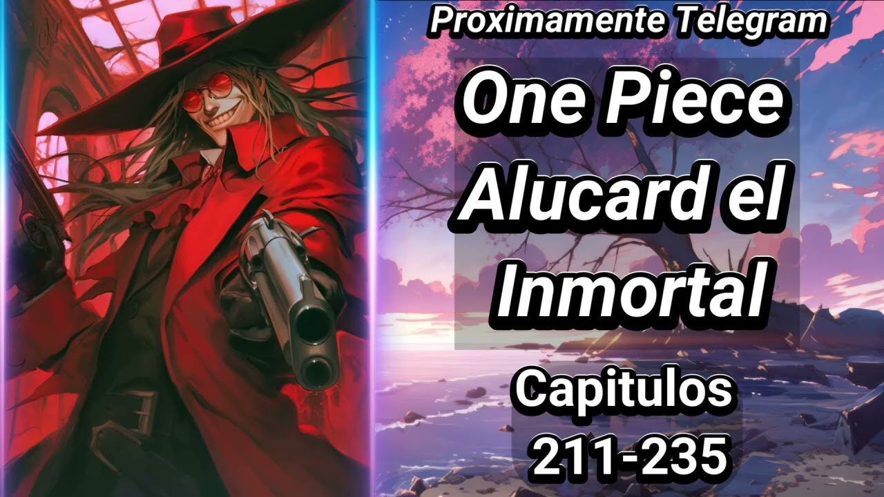 One Piece Alucard El Inmortal - Capítulos 211-235