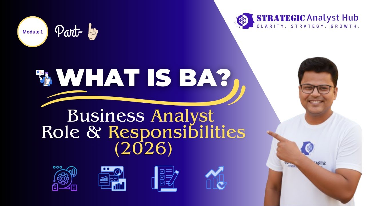 What is Business Analysis? | Business Analyst Role & Responsibilities (2026) Module 1- Part 1