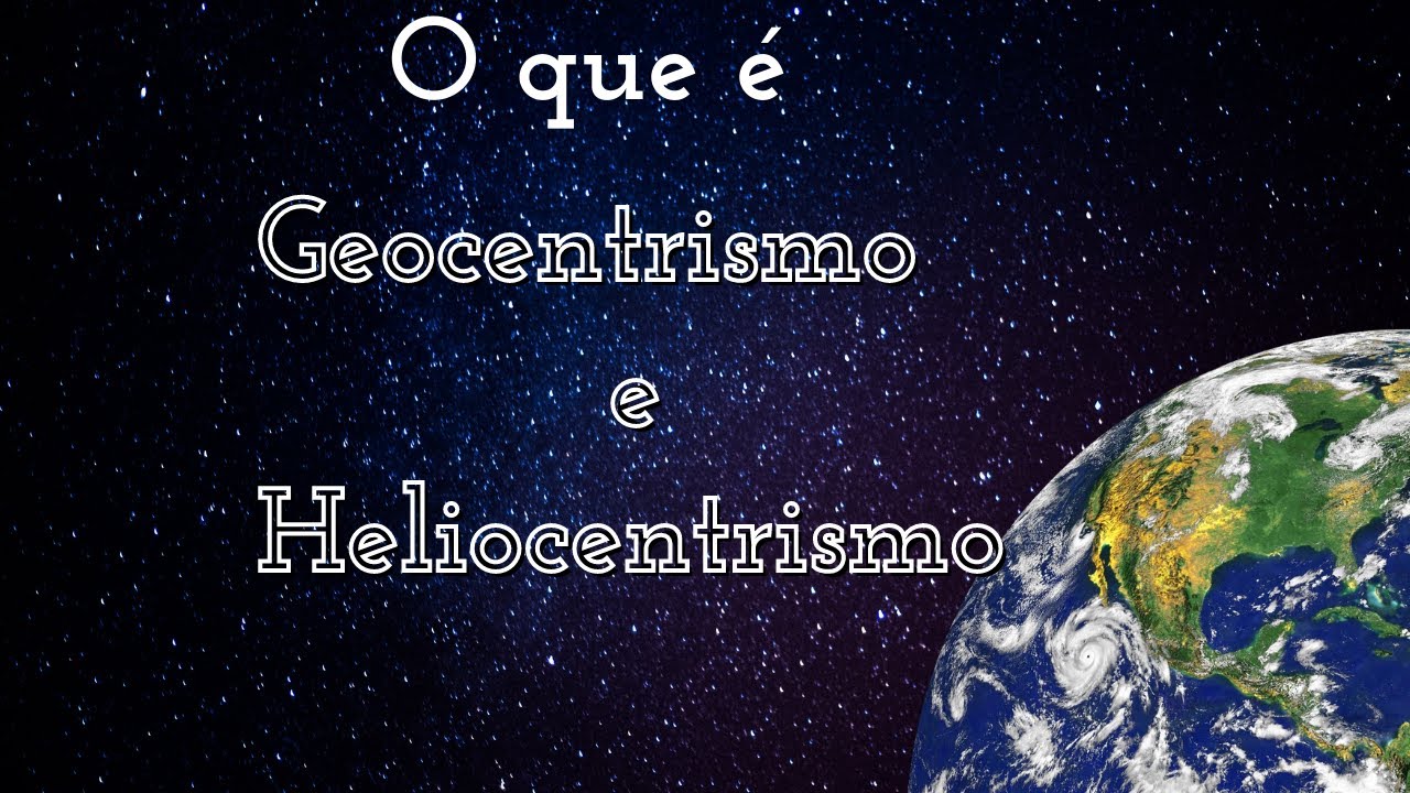 O que é Geocentrismo e Heliocentrismo