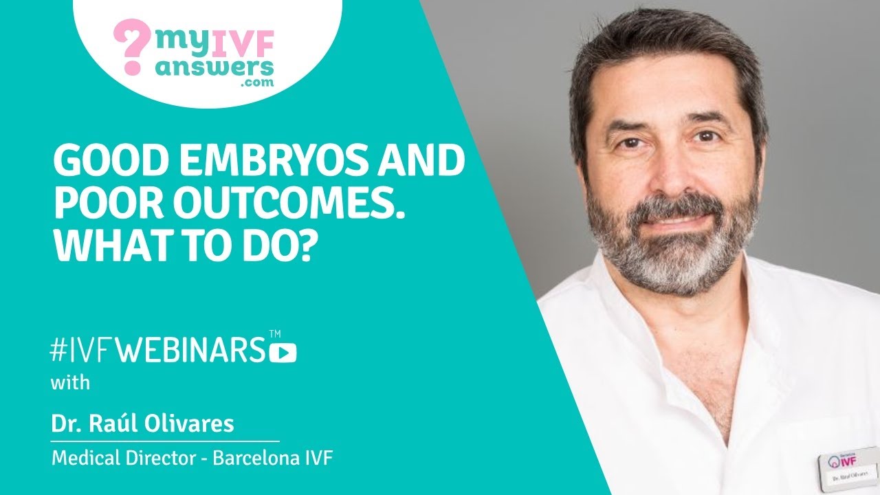Good embryos and poor outcomes.  What to do? #IVFWEBINARS