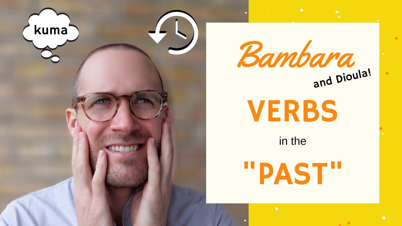 Bambara verbs in the past | Basic Bambara 19