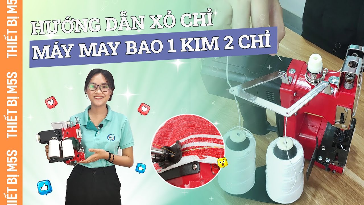 Hướng dẫn xỏ chỉ m&aacute;y may bao 1 kim 2 chỉ cực chi tiết