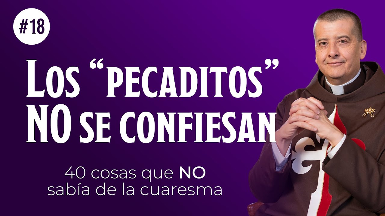 Pecados que NO necesita confesar | #18 | 40 cosas que no sabía 