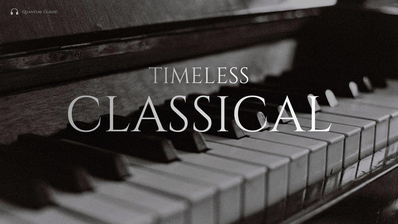 Timeless Classical Masterpieces | A Journey Through the Greatest Composers