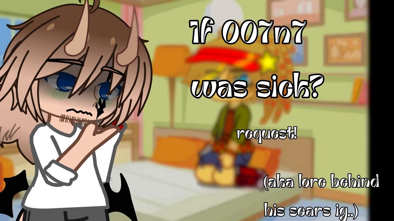 If 007n7 was sick? - request video! - pizzaburger - part 1