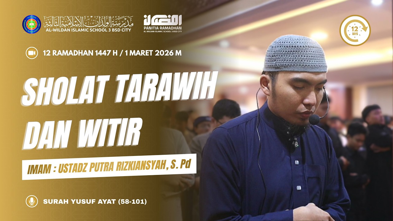 SHOLAT TARAWIH DAN WITIR AL-WILDAN ISLAMIC SCHOOL 3 BSD CITY | UST. PUTRA RIZKIANSYAH, S. Pd