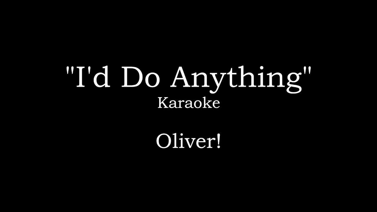 I'd Do Anything KARAOKE - Oliver! The Musical