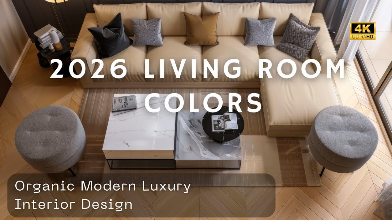 Why 2026 Living Room Colors Are Becoming the Hottest Organic Modern Luxury Interior Design Trends