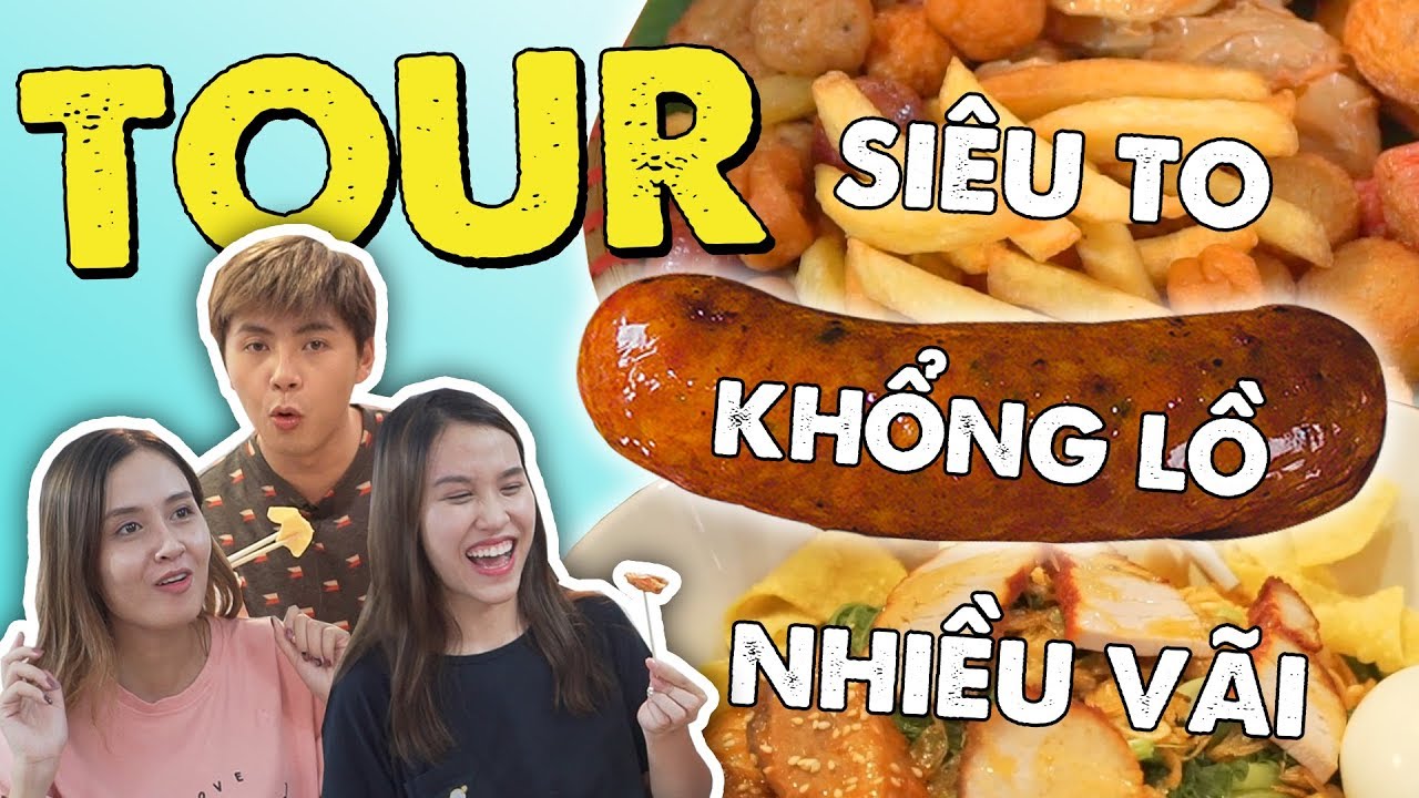 NGẬP MẶT VỚI TOUR NHỮNG MÓN SIÊU TO KHỔNG LỒ | HÔM NAY ĂN GÌ
