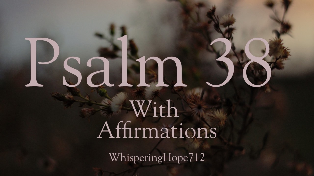 From Heavy to Healed  -  Psalm 38 Affirmations for Restorative Peace 🌿