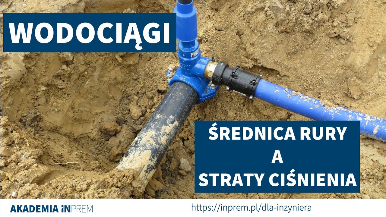 Wpływ średnicy wodociągu na straty ciśnienia w sieci – szkolenie online