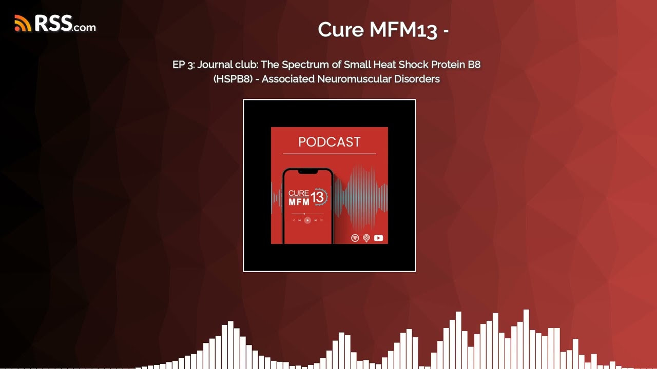 EP 3: Journal club: The Spectrum of Small Heat Shock Protein B8 (HSPB8) - Associated...