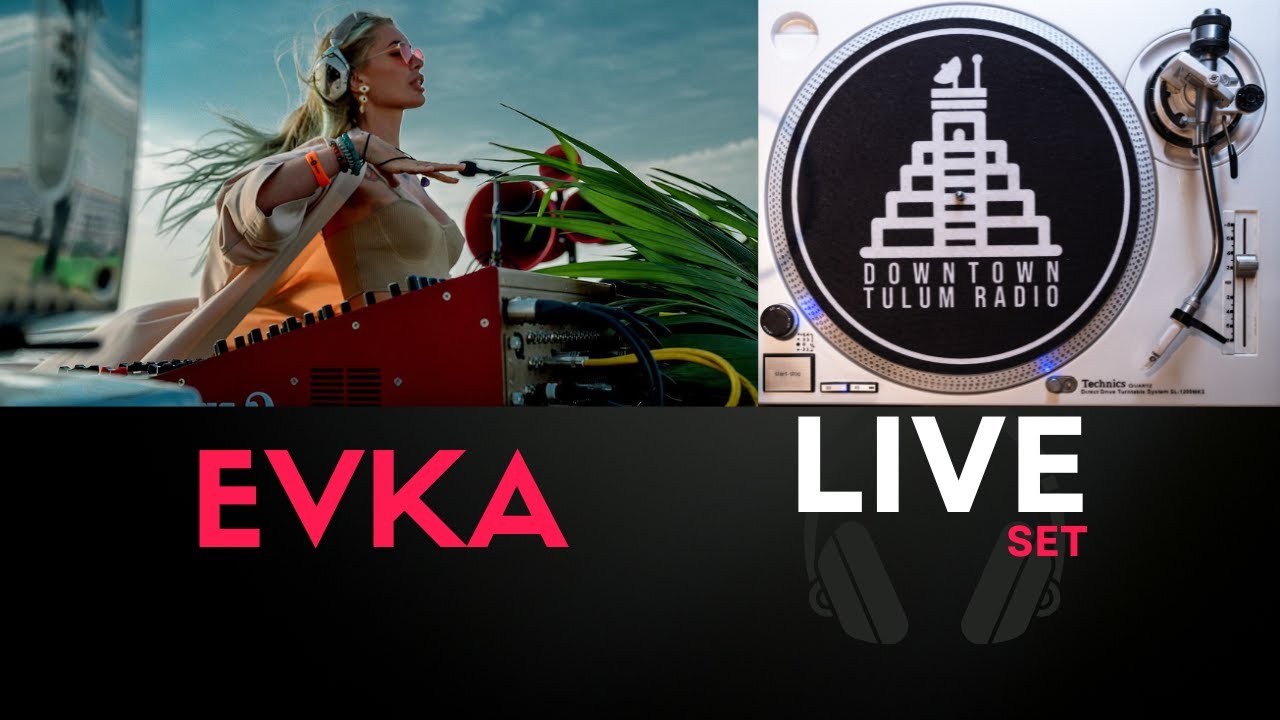 Evka @ Downtown Tulum Radio (Artistika Radio Show)