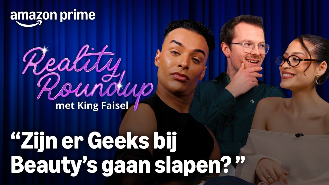 Geek Mathijs is blijven slapen & Beauty Nycole over de show 🤓 | Reality Roundup met King Faisel | #3