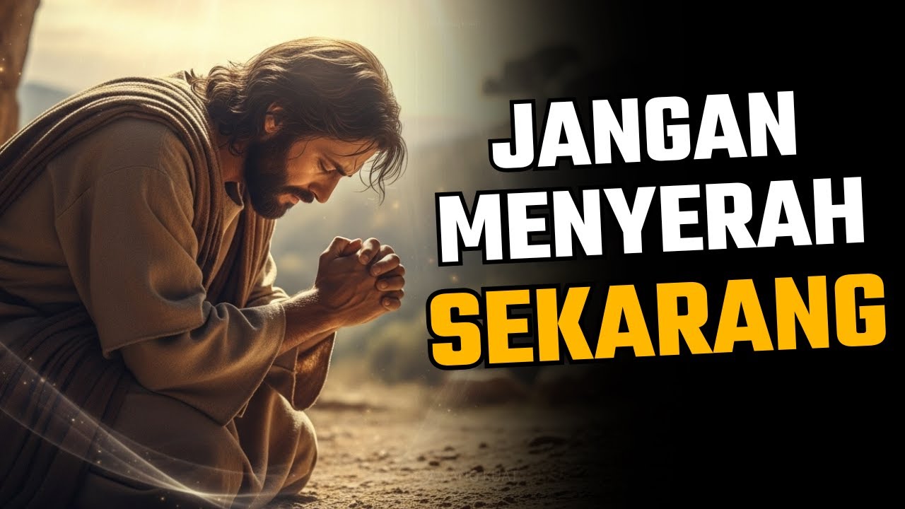 KETIKA ANDA MERASA LELAH DAN INGIN MENYERAH: DOA MOHON PERTOLONGAN TUHAN