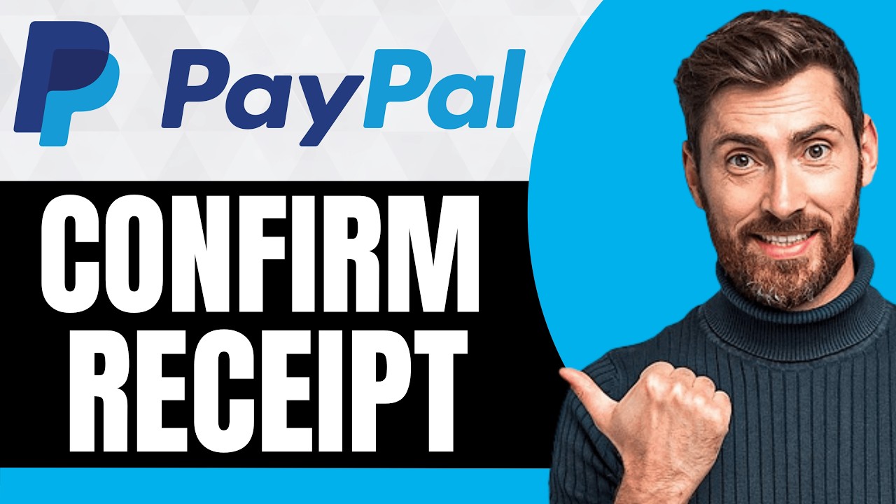 How to Confirm Receipt on PayPal [NEW 2026 Guide]