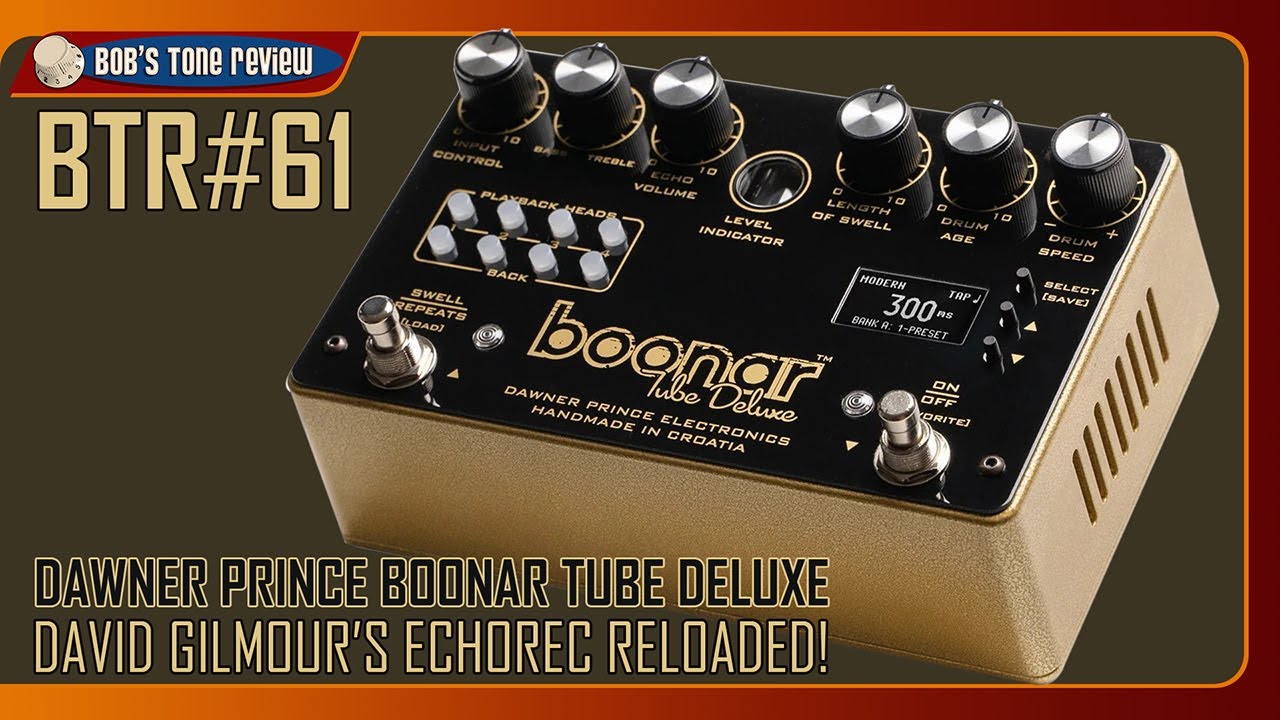 Boonar Tube Deluxe - Dawner Prince: David Gilmour's Echorec Reloaded!