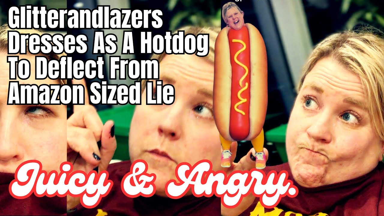 Glitterandlazers Dresses As A Hotdog To Deflect From Her Amazon Sized Lie | Reaction 