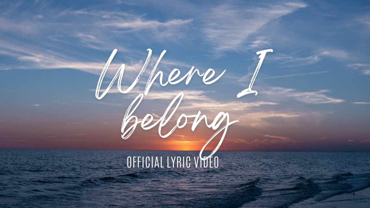 Where I belong ❤️ | A Love Song That Feels Like a Warm Hug (Official Lyric Video)