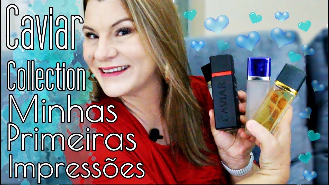 CAVIAR COLLECTION PE | Primeiras Impress&otilde;es