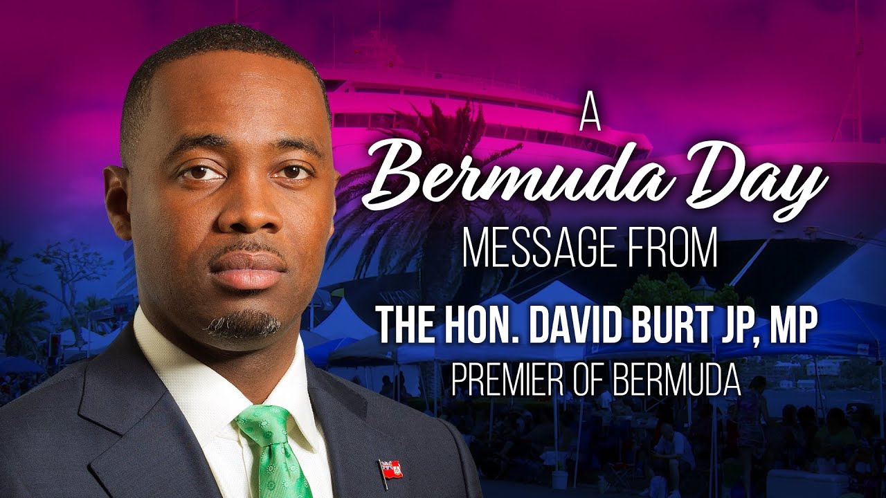 The Hon. David Burt, JP, MP delivers a Bermuda Day Message
