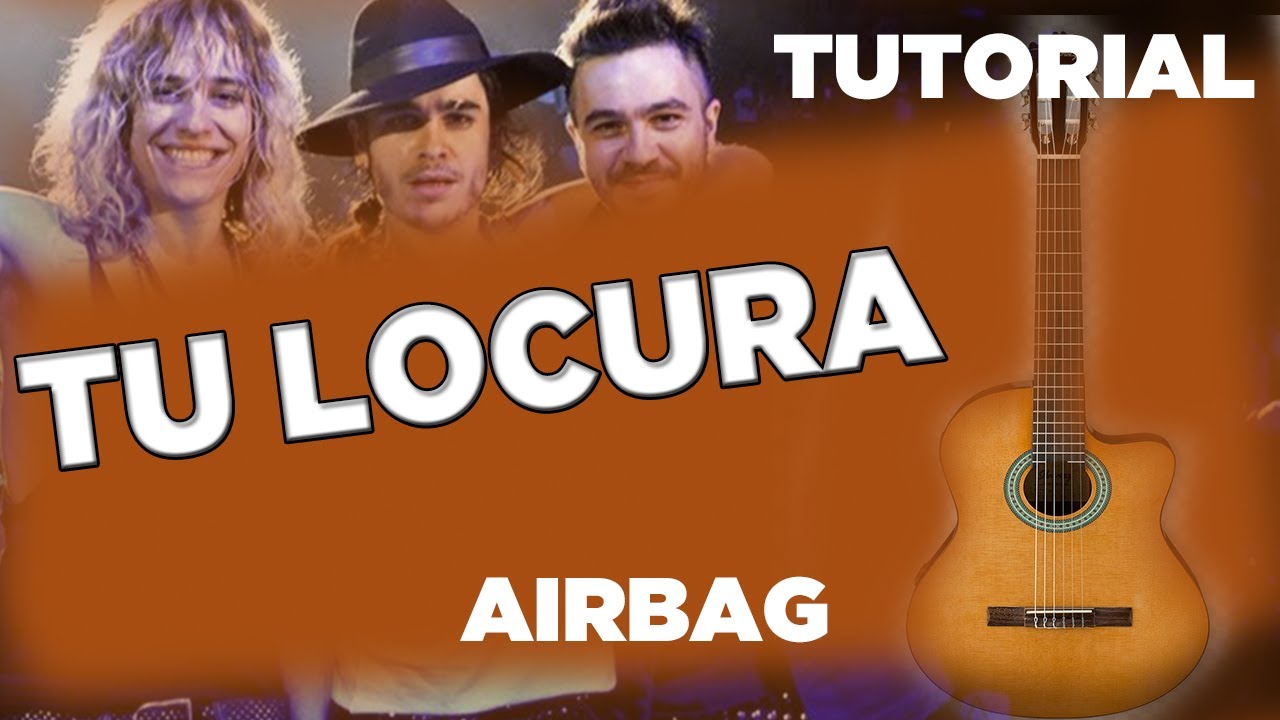 [TUTORIAL] Tu locura - Airbag [Simplificado]