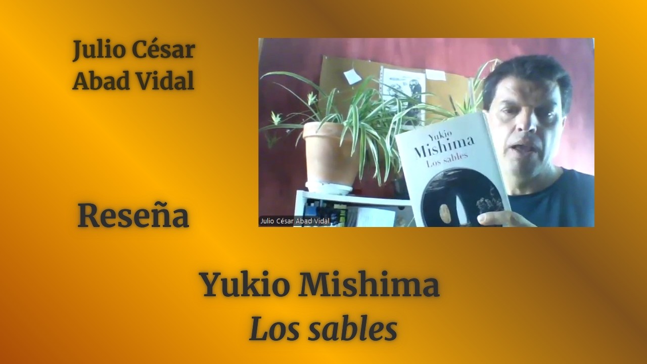 YUKIO MISHIMA: "Los sables" (De libros, IV, 2025 06 09)