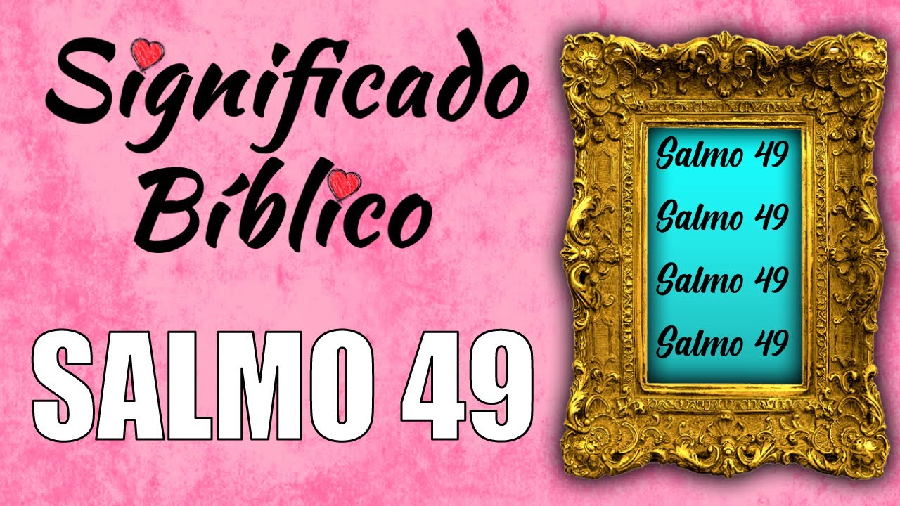 Salmos 49 Significado Bíblico | ¿Qué Significa Salmos 49 en la Biblia? 🙏