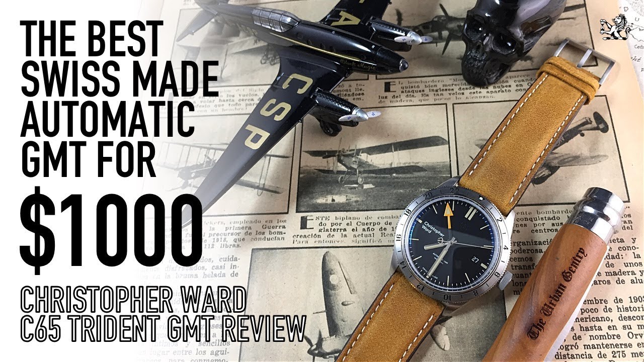 The Best $1000 Swiss Made Automatic GMT Watch - Christopher Ward C65 Trident GMT Review