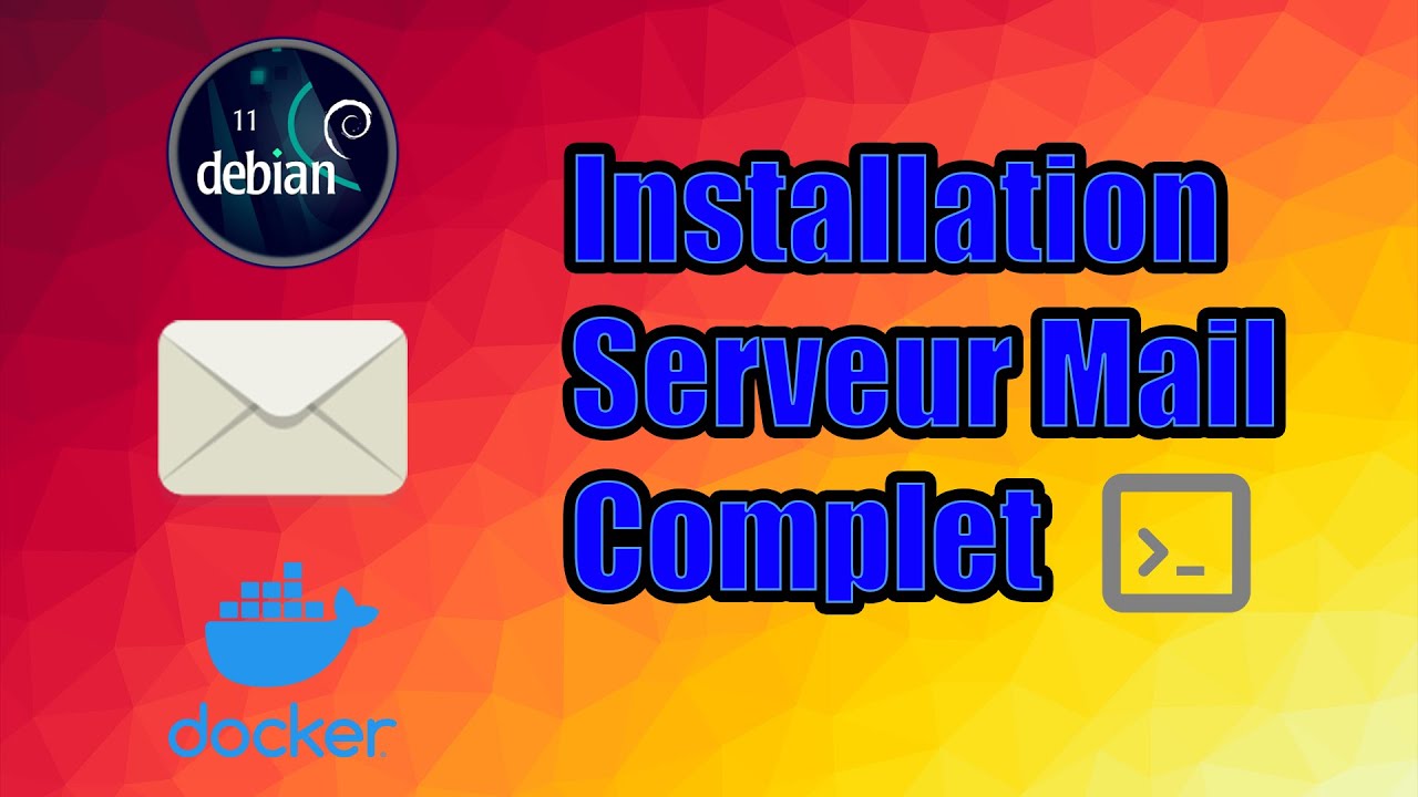 Installation d'un SERVEUR MAIL COMPLET sous Debian avec Docker