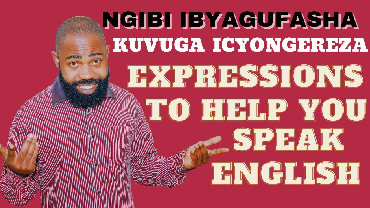L112: VUGA ICYONGEREZA CYIZA II NGIRI ISOMO RIFASHA KUVUGA ICYONGEREZA II ENGLISH EXPRESSIONS