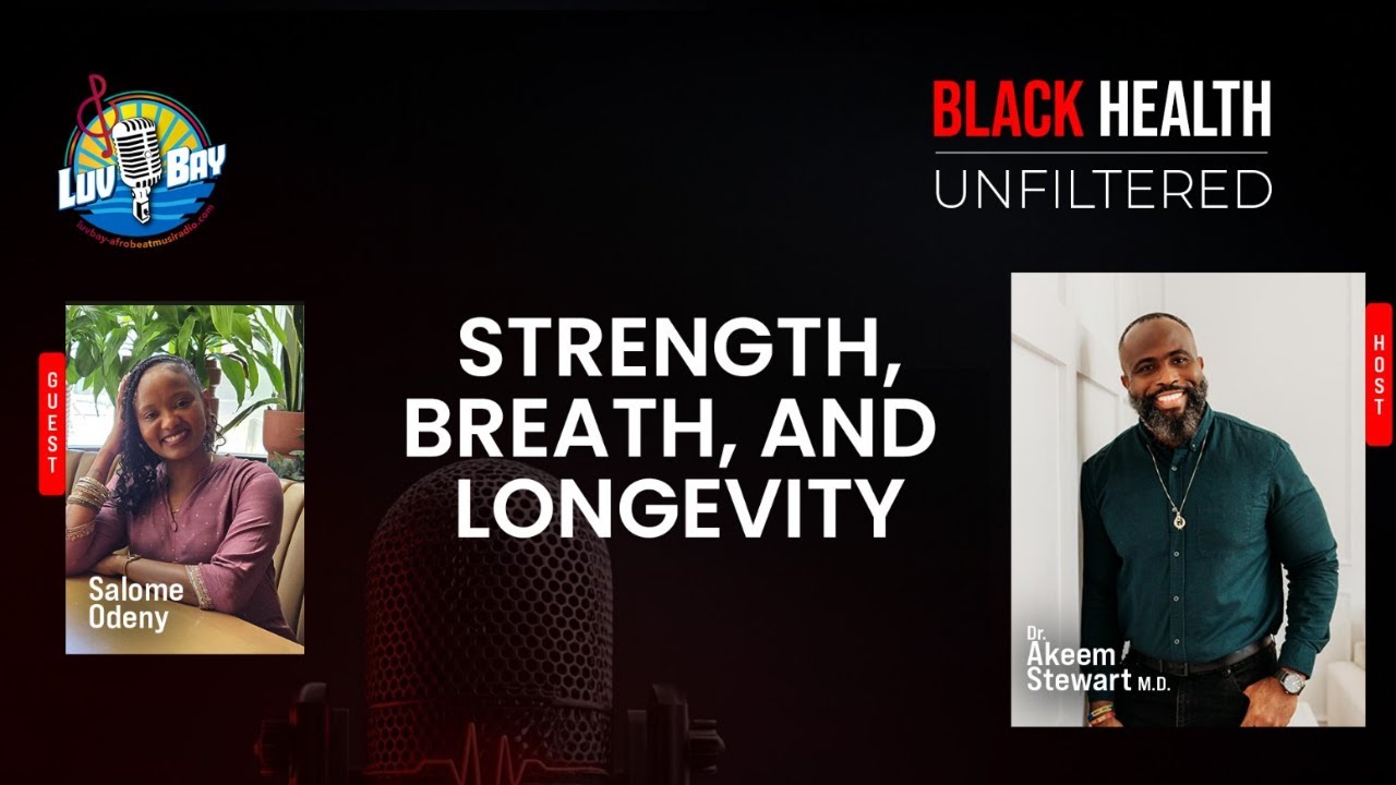 BLACK HEALTH UNFILTERED  LIVE- STRENGTH. BREATH. LONGEVITY